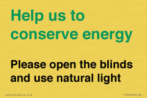 Help us to conserve energy - Please open the blinds and use natural light